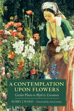 A Contemplation Upon Flowers by Bobby J. Ward