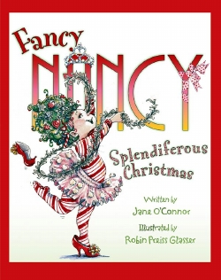 Fancy Nancy Splendiferous Christmas by Jane O'Connor and Robin Preiss Glasser